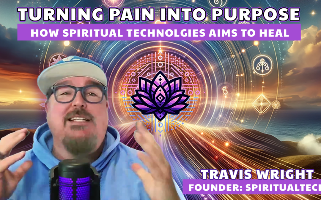 Turning Pain into Purpose: The Spiritual Technologies Story